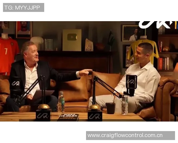 摩根称赞C罗为完美搭档世界最具影响力球星与采访者的精彩对话 摩根称赞C罗为完美搭档世界最具影响力球星与采访者的精彩对话