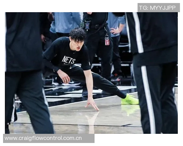 NBA中国赛成为曾凡博证明实力的绝佳舞台篮网竞争环境严酷考验年轻球员